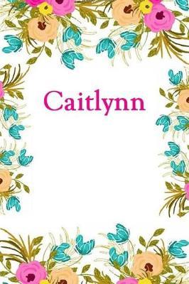 Caitlynn: Caitlynn Journal Diary Notebook