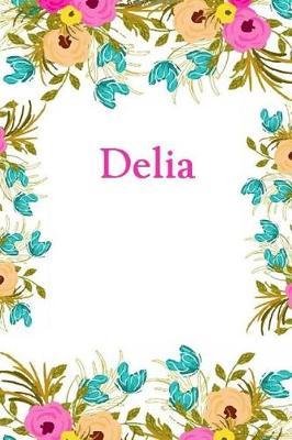 Delia: Delia Journal Diary Notebook