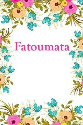 Fatoumata: Fatoumata Journal Diary Notebook