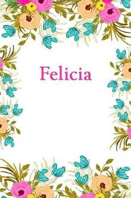 Felicia: Felicia Journal Diary Notebook