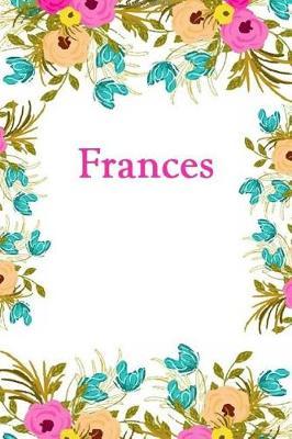 Frances: Frances Journal Diary Notebook