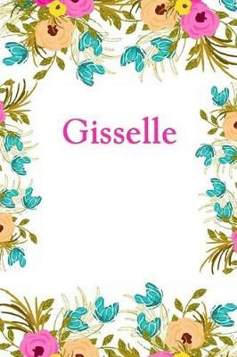 Gisselle: Gisselle Journal Diary Notebook