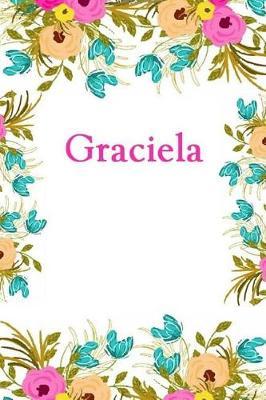Graciela: Graciela Journal Diary Notebook