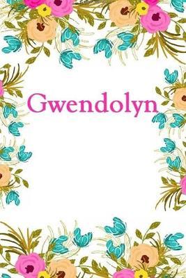 Gwendolyn: Gwendolyn Journal Diary Notebook