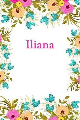 Iliana: Iliana Journal Diary Notebook