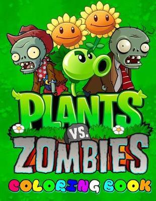 Plants Vs Zombies Coloring Book: Great Activity Book for Your Kids