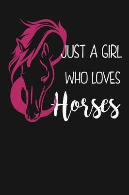 Just A Girl Who Loves Horses: Novelty Blank Notebook Journal Gift