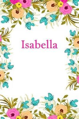 Isabella: Isabella Journal Diary Notebook
