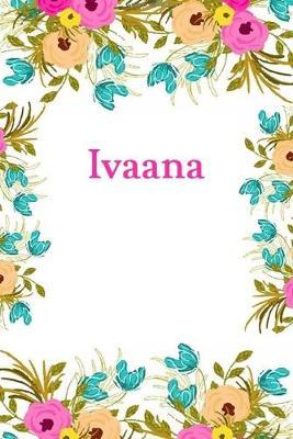Ivaana: Ivaana Journal Diary Notebook