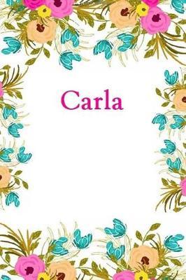 Carla: Carla Journal Diary Notebook