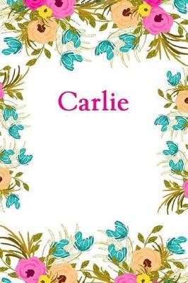 Carlie: Carlie Journal Diary Notebook