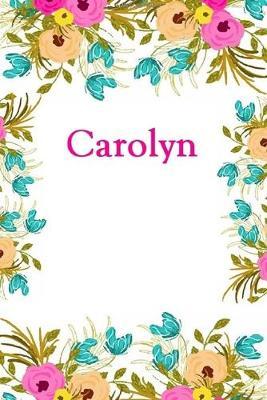 Carolyn: Carolyn Journal Diary Notebook