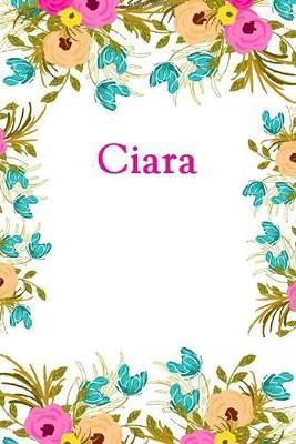 Ciara: Ciara Journal Diary Notebook