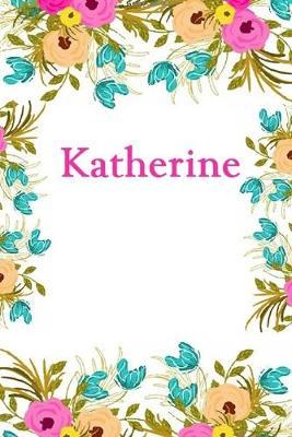 Katherine: Katherine Journal Diary Notebook