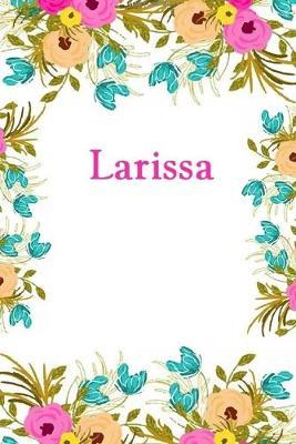 Larissa: Larissa Journal Diary Notebook