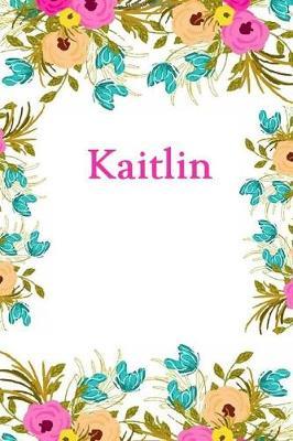 Kaitlin: Kaitlin Journal Diary Notebook