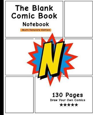 The Blank Comic Book Notebook: Personalized Comic Book, Letter Initial N, Draw Your Own Comics, Personalized Comic Book, Gift For Men, Women & Kids-[Professional Binding]