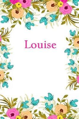 Louise: Louise Journal Diary Notebook