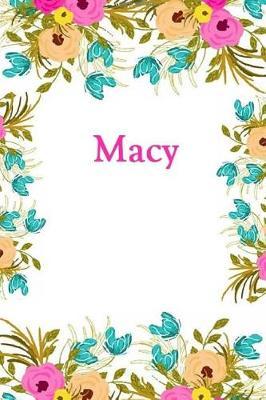 Macy: Macy Journal Diary Notebook