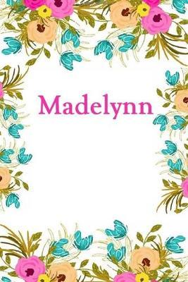 Madelynn: Madelynn Journal Diary Notebook