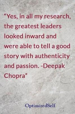 Yes, in All My Research, the Greatest Leaders Looked Inward and Were Able to Tell a Good Story with Authenticity and Passion. -Deepak Chopra: Optimizedself Journal Diary Notebook for Beautiful Women