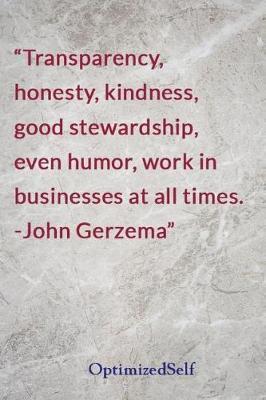 Transparency, Honesty, Kindness, Good Stewardship, Even Humor, Work in Businesses at All Times. -John Gerzema: Optimizedself Journal Diary Notebook for Beautiful Women