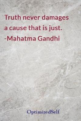 Truth never damages a cause that is just. -Mahatma Gandhi: OptimizedSelf Journal Diary Notebook for Beautiful Women