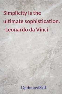 Simplicity is the ultimate sophistication. -Leonardo da Vinci: OptimizedSelf Journal Diary Notebook for Beautiful Women