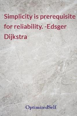 Simplicity Is Prerequisite for Reliability. -Edsger Dijkstra: Optimizedself Journal Diary Notebook for Beautiful Women