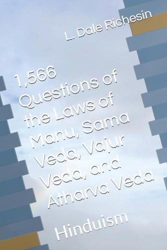 1,566 Questions of the Laws of Manu, Sama Veda, Vajur Veda, and Atharva Veda: Hinduism