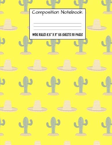 Composition Notebook: Wide Ruled Cactus Cute Composition Notebook, Girl Boy School Notebook, College Notebooks, Composition Book, 8.5  x 11