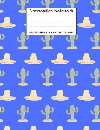 Composition Notebook: College Ruled Desert Cactus Cute Composition Notebook, Girl Boy School Notebook, College Notebooks, Composition Book, 8.5  x 11