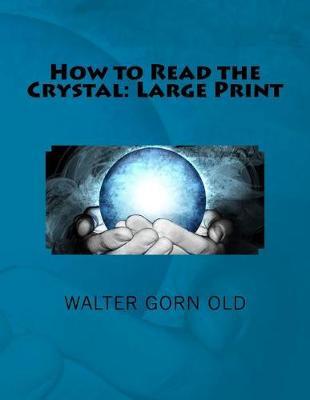 How to Read the Crystal: Large Print