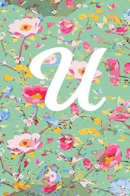 U: U Initial Blank Lined Journal with a Floral Cover, Perfect Gift for Anyone!