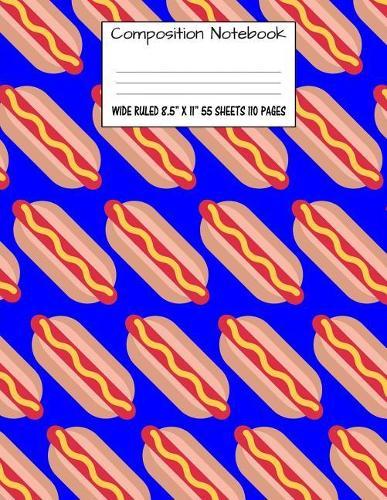 Composition Notebook: Wide Ruled Food Hamburger Burger Taco Chili Cute Composition Notebook, Girl Boy School Notebook, College Notebooks, Composition Book, 8.5  x 11