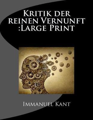 Kritik der reinen Vernunft: Large Print