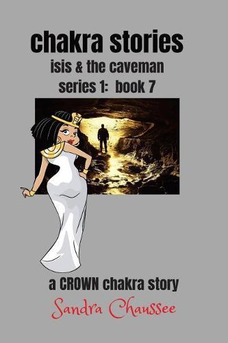 chakra stories: isis and the caveman