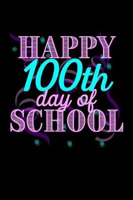 100th Day of School Journal: Teacher Appreciation Notebook Gift for 100th Day at School Party
