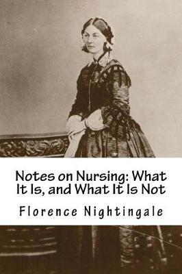 Notes on Nursing: What It Is, and What It Is Not
