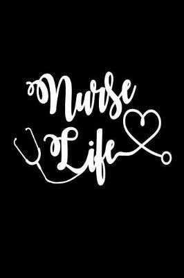 Nurse Life: Nurse Appreciation Gift Lined Writing Notebook Organizer