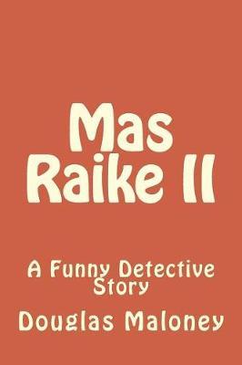 Mas Raike II: A Funny Detective Story
