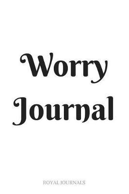 Worry Journal: Journal Notebook, 6 X 9 Inch Lined Pages