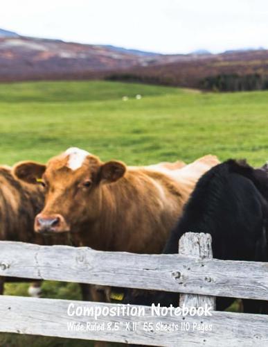 Composition Notebook: Wide Ruled Cow Farm Bull Bovine Cattle Cute Composition Notebook, Girl Boy School Notebook, College Notebooks, Composition Book, 8.5  x 11