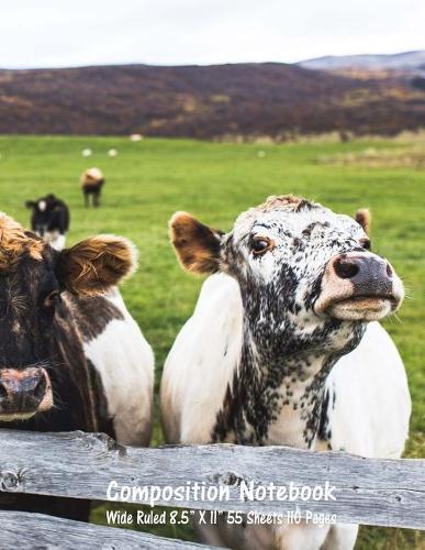 Composition Notebook: Wide Ruled Cow Farm Bull Bovine Cattle Cute Composition Notebook, Girl Boy School Notebook, College Notebooks, Composition Book, 8.5  x 11