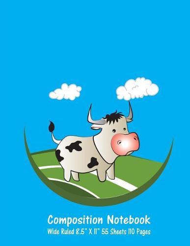 Composition Notebook: Wide Ruled Cow Farm Bull Bovine Cattle Cute Composition Notebook, Girl Boy School Notebook, College Notebooks, Composition Book, 8.5  x 11