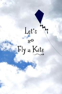 Let's Go Fly a Kite: Blank Journal and Musical Theater Quote