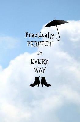 Practically Perfect in Every Way: Blank Journal and Musical Theater Quote