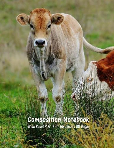 Composition Notebook: Wide Ruled Cow Farm Bull Bovine Cattle Cute Composition Notebook, Girl Boy School Notebook, College Notebooks, Composition Book, 8.5  x 11