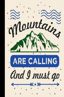 The Mountains Are Calling and I Must Go: My Rv, Travel Trailer Camper and Camping Log Journal