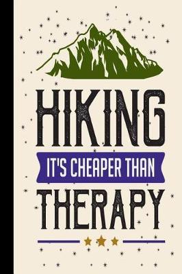 Hiking It's Cheaper Than Therapy: My Rv, Travel Trailer Camper and Camping Log Journal